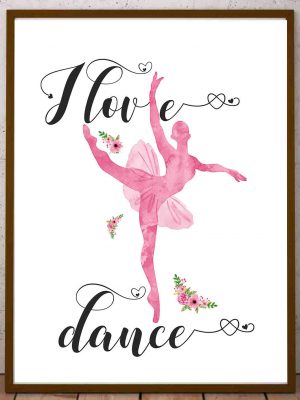 Plakat baletnica do pobrania I love dance